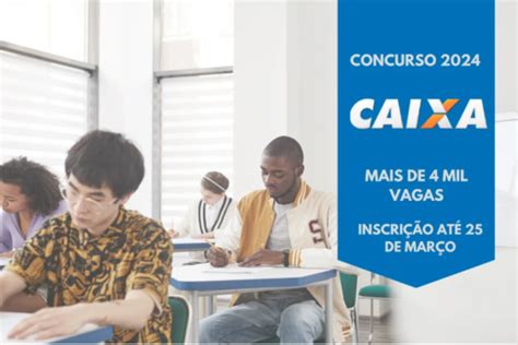 Concurso Caixa 2024 Oportunidade Para Ingressas Na Cef