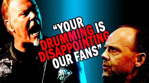 James Hetfield Confronts Lars Ulrich On His Drumming Lars Ulrich Lets