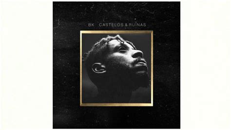 Bk Castelos E Ruinas - BK, do Nectar Gang lança seu primeiro álbum solo: “Castelos & Ruínas ...
