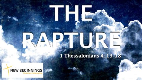 The Rapture – New Beginnings Christian Fellowship