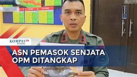 Satgas Damai Cartenz Tangkap Asn Pemasok Senjata Opm Youtube