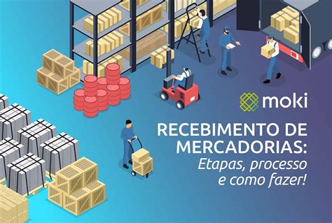 Recebimento De Mercadorias Etapas Processo E Como Fazer