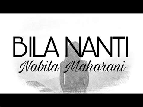 Bila Nanti Nabila Maharani Musik Lirik Pergilah Engkau Bersamanya