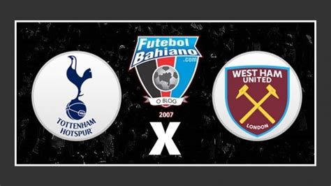 Onde Assistir Tottenham X West Ham Ao Vivo Pelo Campeonato Inglês