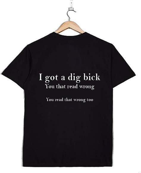 I Got A Dig Bick Novelty T Shirt Uk Fashion