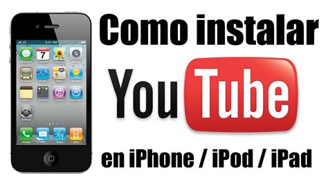 Como Instalar YouTube En IPhone IPod IPad YouTube