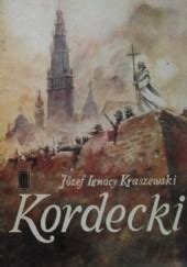 Kordecki Józef Ignacy Kraszewski Książka w Lubimyczytac pl Opinie