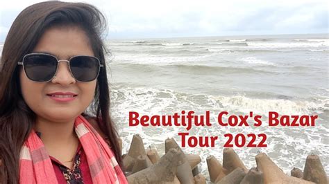 Cox S Bazar Tour 2022 Part 2 Relaxing Place And So Many Things To