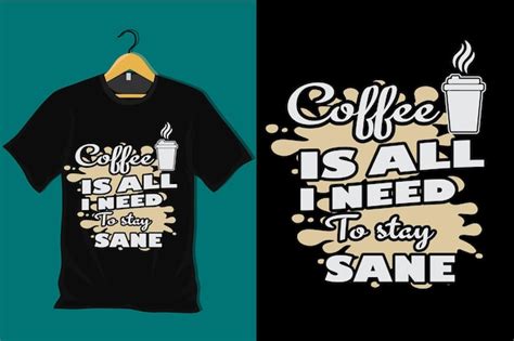 El café es todo lo que necesito para mantenerme sano diseño de camiseta