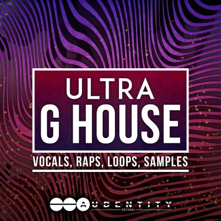 Ultra G House Bass House Sample Pack By Audentity Records Splice