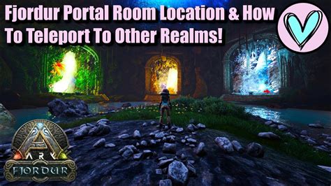 Fjordur Portal Room Location And How To Teleport To Other Realms Ark Fjordur Youtube