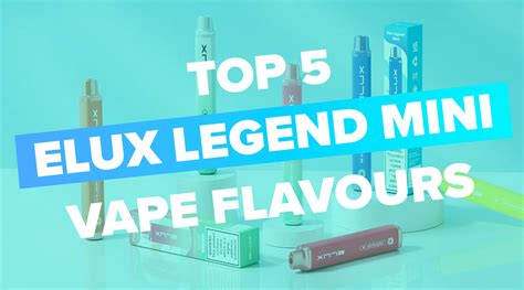 Elux Legend Mini Disposable Vape Top 5 Flavours