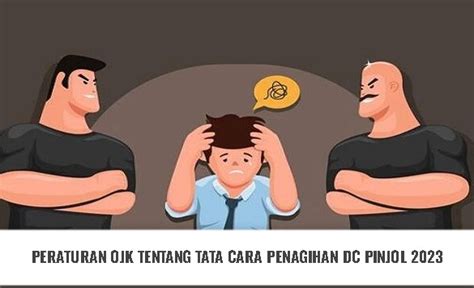 Peraturan Ojk Terbaru Cek Tata Cara Penagihan Pinjol Dc Dilarang