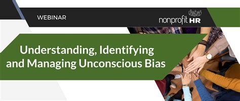 Webinar: Understanding, Identifying and Managing Unconscious Bias