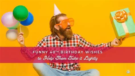 Best Funny 40th Birthday Wishes to Help Take it Lightly