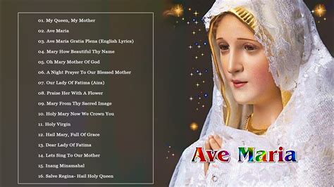 Songs To Mary Holy Mother Of God Marian Hymns And Catholic Songs Ave