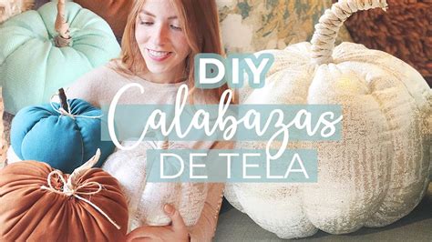 DIY CALABAZAS DE TELA 2 ESTILOS SÚPER FÁCILES FABRIC PUMPKINS