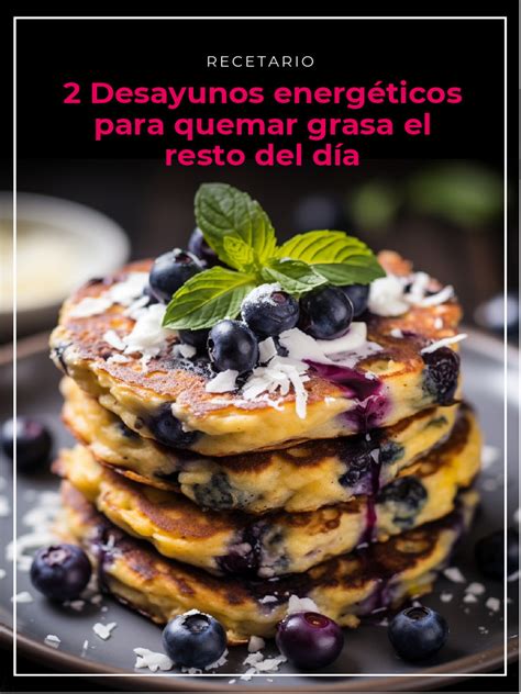 2 Desayunos Energéticos para Quemar Grasa El Resto Del Día: Recetario ...