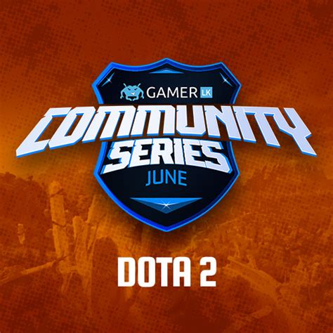 Gamer LK Community Series DOTA 2 By Gamer LK InGame Esports