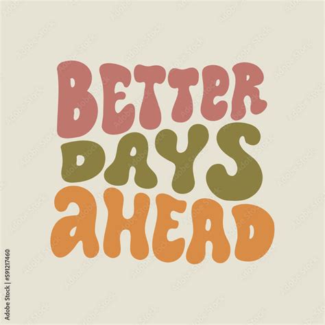 Better Days Ahead Retro Illustration With Text In Style S S