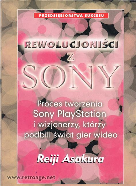 Rewolucjoniści z Sony Proces tworzenia Sony PlayStation i wizjonerzy