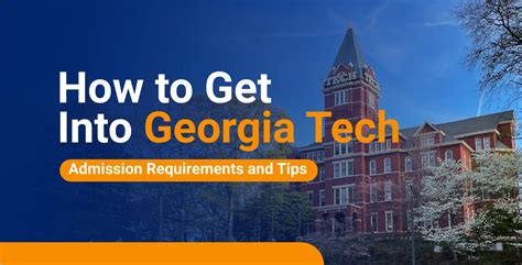 How to Get into Georgia Tech: Admission Requirements and Tips ...