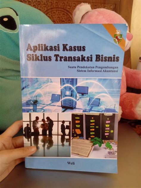 Aplikasi Kasus Siklus Transaksi Bisnis By Weli Unika Atma Jaya