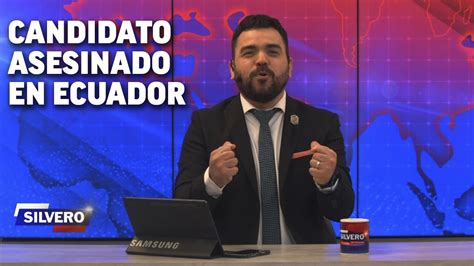 Silvero Habla Del Atentado En Ecuador Confusi N De Sicarios Y