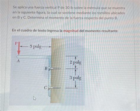 Solved Se Aplica Una Fuerza Vertical Mathrm P De