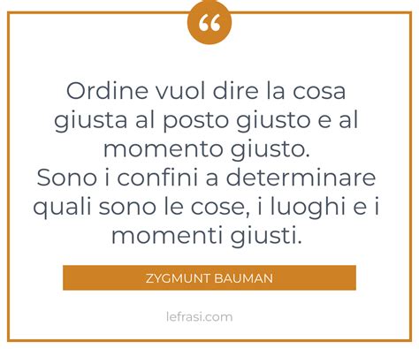 Ordine Vuol Dire La Cosa Giusta Al Posto Giusto E Al Momento