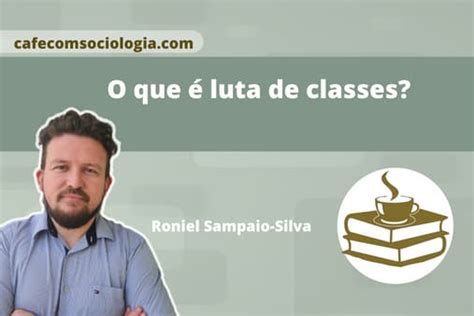 O Que Luta De Classe No Es B Sicas