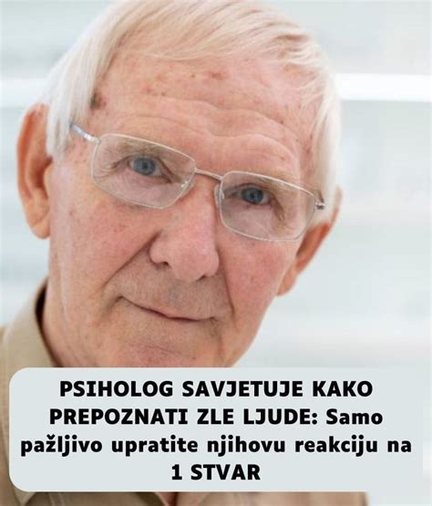 PSIHOLOG SAVJETUJE KAKO PREP0ZNATI ZLE LJUDE Samo Pažljivo Upratite