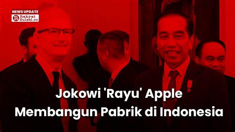 5 Fakta Investasi Apple Di Indonesia Sebuah Lompatan Menuju Inovasi