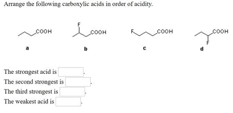 SOLVED Arrange The Following Carboxylic Acids In Order Of Acidity