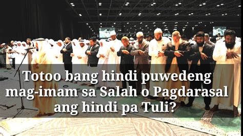 Totoo Nga Ba Na Hindi Puwedeng Mag Imam Sa Salah O Pgadarasal Ang Hindi