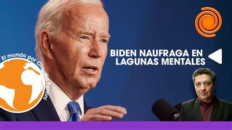 Biden Entre Lapsus Y Confusiones Qu Pasar Con La Candidatura