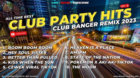 ALL TIME BEST OF CLUB PARTY HITS NONSTOP CLUB BANGER REMIX ORIGINAL