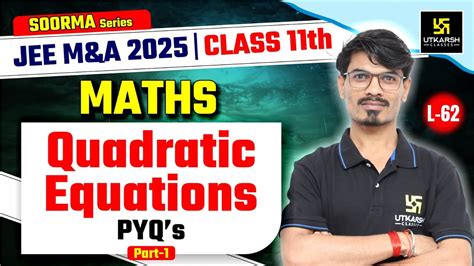 Class 11 Maths Quadratic Equations Previous Year Questions JEE M