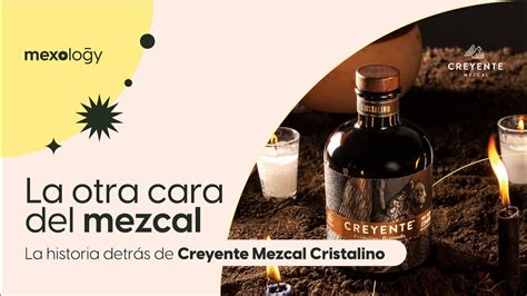 La historia detrás de Mezcal Creyente Cristalino Mexology YouTube