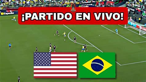 Brasil Vs Estados Unidos En Vivo Amistoso Internacional Youtube