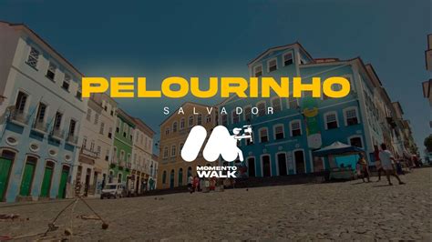 Walking Tour for Pelourinho Salvador Bahia Brazil 4k Momento Walk ⁴ᵏ