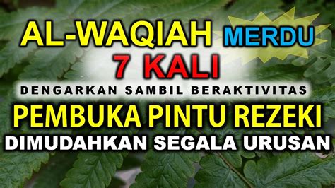 Surat Al Waqiah Merdu Penenang Hati Dan Pikiran Surat Al Waqiah X