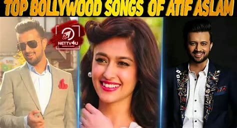 Top 10 Bollywood Songs Of Atif Aslam | Latest Articles | NETTV4U