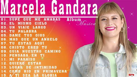 LA MEJOR MUSICA CRISTIANA 2022 MARCELA GANDARA SUS MEJORES EXITOS MIX