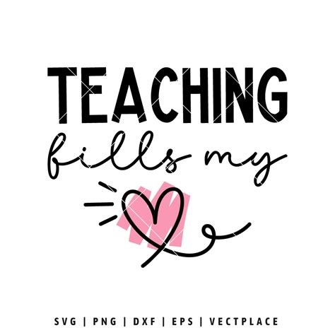 Teaching Fills My Heart Svg Teacher Svg Vectplace