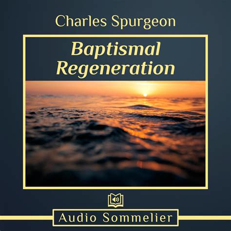 Baptismal Regeneration Audiobook, written by C. H. Spurgeon | Downpour.com