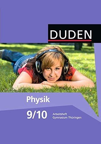 Duden Physik Gymnasium Thüringen 9 10 Schuljahr Arbeitsheft