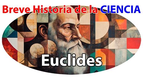 Euclides El Padre De La Geometría Y Su Legado Eterno Breve Historia