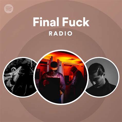 Final Fuck Radio Playlist By Spotify Spotify