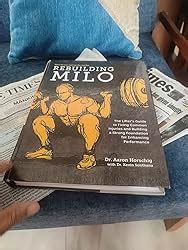 Buy Rebuilding Milo: The Lifter's Guide to Fixing Common Injuries and ...